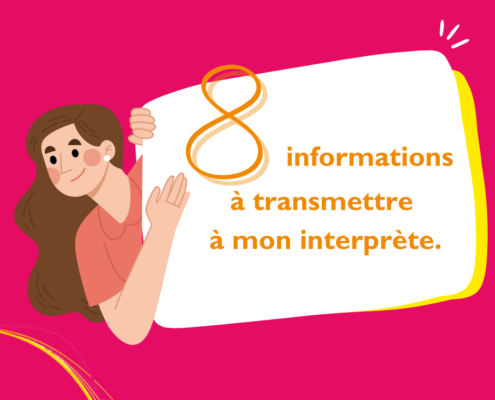 8 informations à transmettre à mon interprète LSF